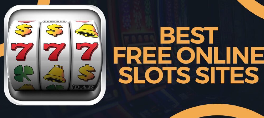 The Best Free Slot Sites of 2023